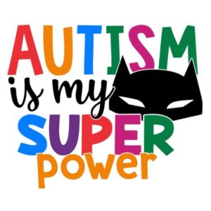 Autism Is My Super Power T Shirt