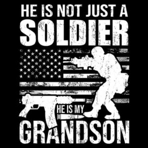 He’s Not Just a Soldier He is My Grandson T-Shirt
