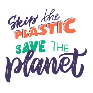 Skip The Plastic Save The Planet