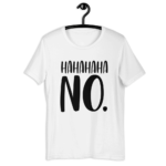 HAHAHAHA No Sarcasm T-Shirt